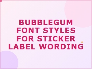 Sweet Bubblegum Fonts for Sticker Labels