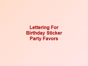 Let Your Party Shine with Sticker Lettering