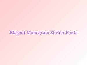 Elegant Script Fonts for Creating Monogram Stickers