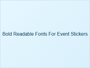 Bold and Legible Fonts for Effective Event Stickers